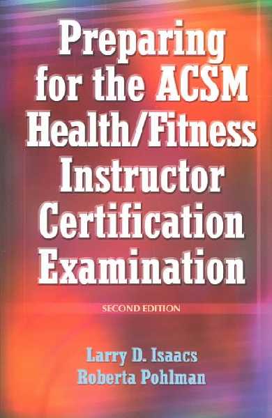 Preparing for the ACSM Health/Fitness Instructor Certification Examination 2nd Revised edition