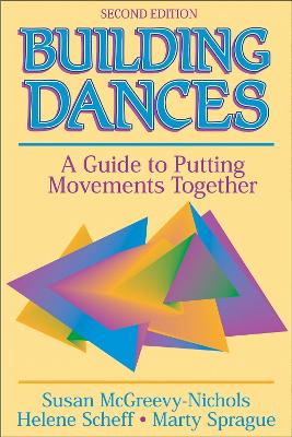 Building Dances: A Guide to Putting Movements Together Second Edition