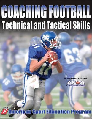 Coaching Football: Technical and Tactical Skills