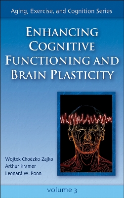 Enhancing Cognitive Functioning and Brain Plasticity New edition