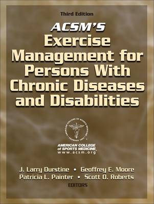 ACSM's Exercise Management for Persons with Chronic Disease and Disabilities 3rd Revised edition