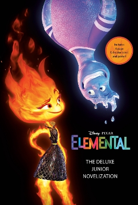 Disney/Pixar Elemental: The Deluxe Junior Novelization (Disney/Pixar  Elemental)