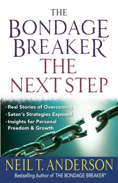 Bondage Breaker(R)--The Next Step: *Real Stories of Overcoming *Satan's Strategies Exposed *Insights for Personal Freedom and Growth
