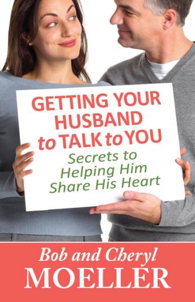 Getting Your Husband to Talk to You: Secrets to Helping Him Share His Heart