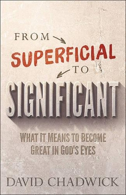 From Superficial to Significant: What It Means to Become Great in God's Eyes