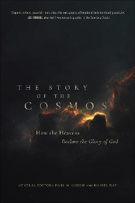 Story of the Cosmos: How the Heavens Declare the Glory of God