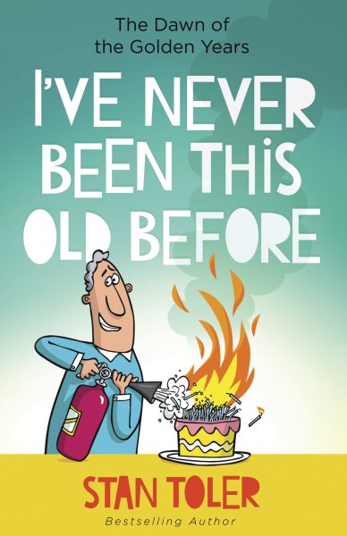 I've Never Been This Old Before: The Dawn of the Golden Years