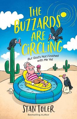 Buzzards Are Circling: But God's Not Finished with Me Yet