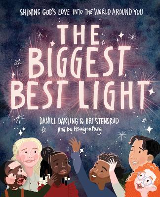 Biggest, Best Light: Shining Gods Love into the World Around You