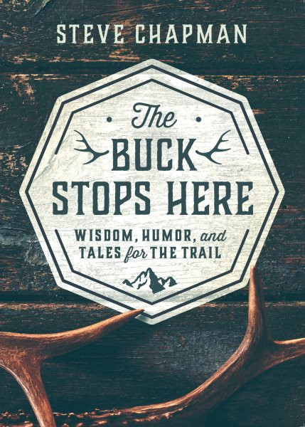 Buck Stops Here: Wisdom, Humor, and Tales for the Trail