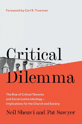 Critical Dilemma: The Rise of Critical Theories and Social Justice IdeologyImplications for  the Church and Society