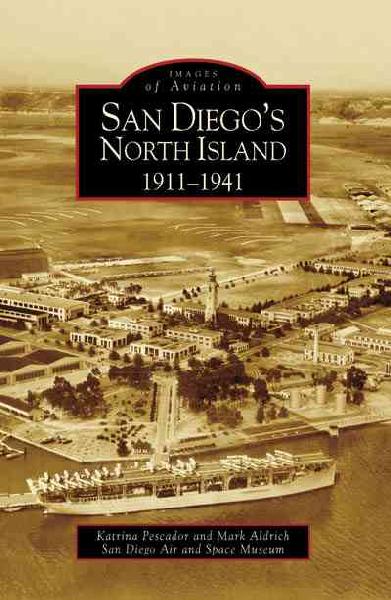 San Diego's North Island: 1911-1941