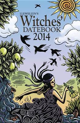 Llewellyn's 2014 Witches' Datebook 2014 ed.