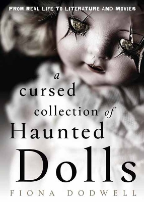 Cursed Collection of Haunted Dolls: From Real Life to Literature and Movies
