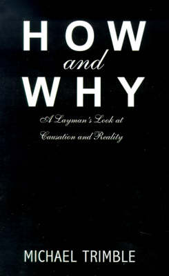 How and Why: A Layman's Look at Causation and Reality