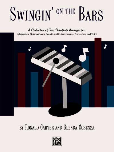 Swingin' on the Bars A Collection of Jazz Standard Tunes Arranged for ORFF Instrumentaria