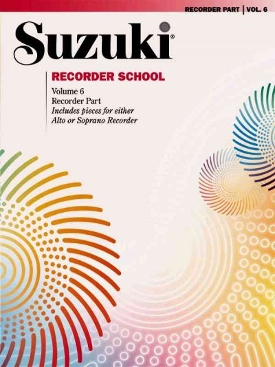 Suzuki Recorder School Recorder Part, Vol. 6 Includes pieces for either alto or soprano recorder