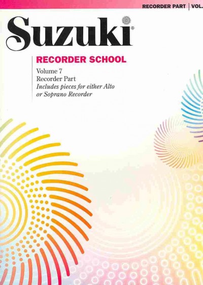 Suzuki Recorder School Recorder Part, Vol. 7 Includes pieces for either alto or soprano recorder