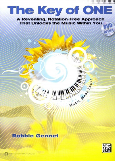 The Key of One A Revealing, Notation-Free Approach That Unlocks the Music Within You