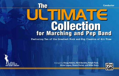 Ultimate Collection for Marching and Pep Band: Featuring Ten of the Greatest Rock and Pop Classics of All Time (Conductor)