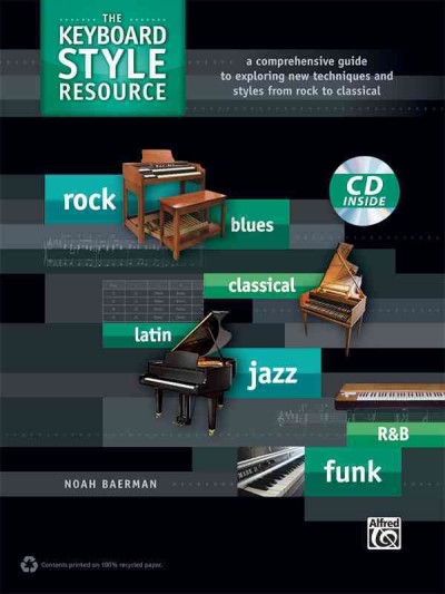 The Keyboard Style Resource A Comprehensive Guide to Exploring New Techniques and Styles from Rock to Jazz