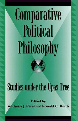 Comparative Political Philosophy: Studies under the Upas Tree Second Edition