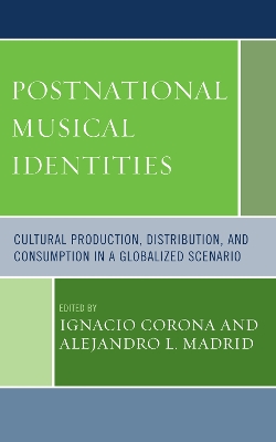 Postnational Musical Identities: Cultural Production, Distribution, and Consumption in a Globalized Scenario