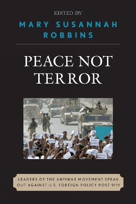 Peace Not Terror: Leaders of the Antiwar Movement Speak Out Against U.S. Foreign Policy Post  9/11
