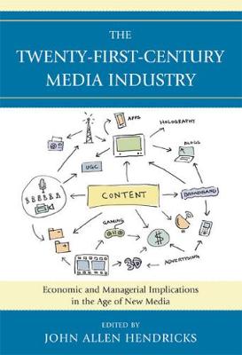 Twenty-First-Century Media Industry: Economic and Managerial Implications in the Age of New Media