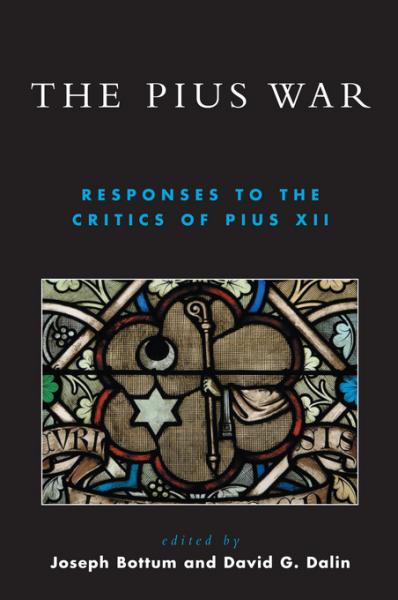 Pius War: Responses to the Critics of Pius XII