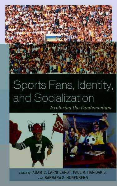Sports Fans, Identity, and Socialization: Exploring the Fandemonium