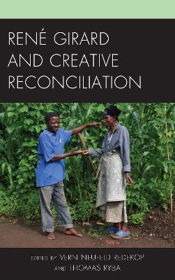 René Girard and Creative Reconciliation
