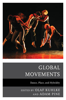 Global Movements: Dance, Place, and Hybridity