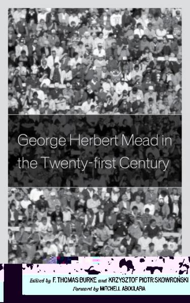 George Herbert Mead in the Twenty-First Century