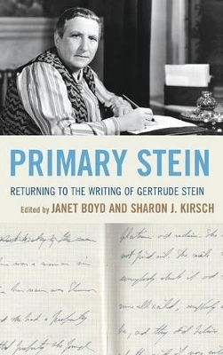 Primary Stein: Returning to the Writing of Gertrude Stein