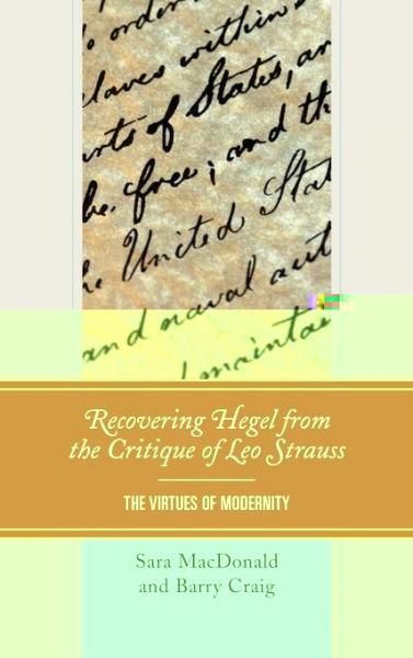 Recovering Hegel from the Critique of Leo Strauss: The Virtues of Modernity