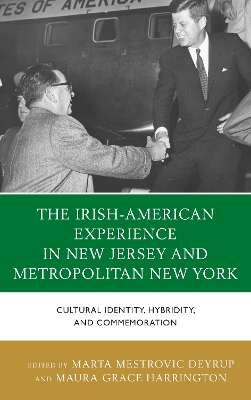 Irish-American Experience in New Jersey and Metropolitan New York: Cultural Identity, Hybridity, and Commemoration