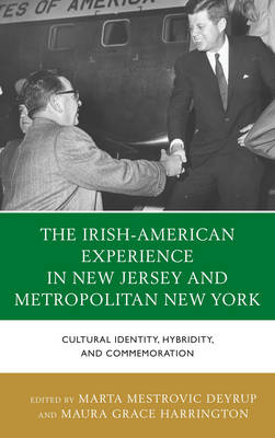 Irish-American Experience in New Jersey and Metropolitan New York: Cultural Identity, Hybridity, and Commemoration