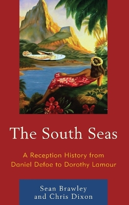 South Seas: A Reception History from Daniel Defoe to Dorothy Lamour