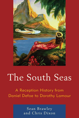 South Seas: A Reception History from Daniel Defoe to Dorothy Lamour