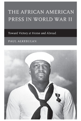 African American Press in World War II: Toward Victory at Home and Abroad