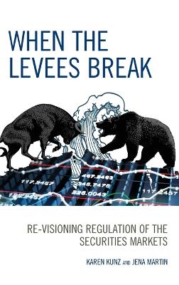 When the Levees Break: Re-visioning Regulation of the Securities Markets