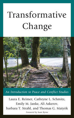 Transformative Change: An Introduction to Peace and Conflict Studies