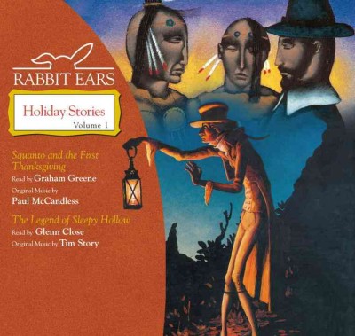 Rabbit Ears Holiday Stories: Volume One: Squanto and the First Thanksgiving, Legend of Sleepy Hollow