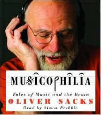 Musicophilia: Tales of Music and the Brain Abridged edition