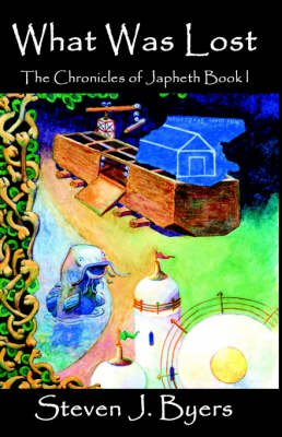 What Was Lost: The Chronicles of Japheth: Book I