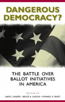 Dangerous Democracy?: The Battle over Ballot Initiatives in America