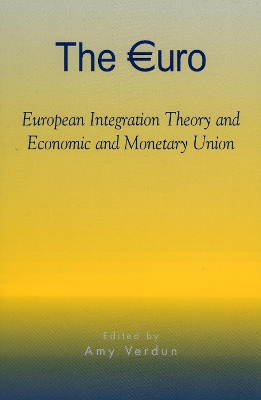 Euro: European Integration Theory and Economic and Monetary Union