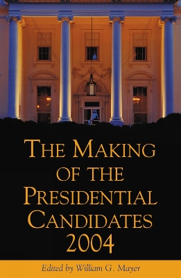 Making of the Presidential Candidates 2004
