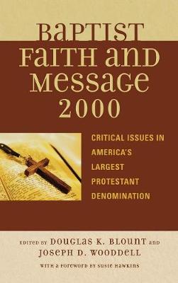 Baptist Faith and Message 2000: Critical Issues in America's Largest Protestant Denomination